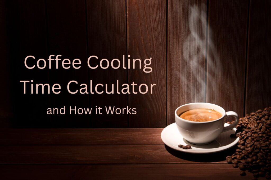 coffee cooling time calculator